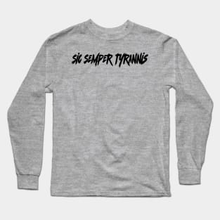 Sic Semper Tyrannis Long Sleeve T-Shirt